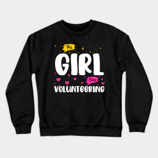This Girl Loves Volunteering - Passionate Volunteer Design Crewneck Sweatshirt
